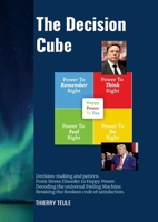 The Decision Cube: Decoding the universal Feeling Machine. Breaking the Boolean code of satisfaction. 1326065289 Book Cover
