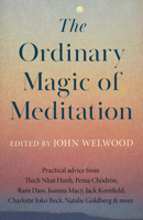 The Ordinary Magic of Meditation: Everyday Life as Spiritual Path 1645474631 Book Cover