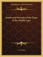 Tombs and Portraits of the Popes of the Middle Ages 0766129039 Book Cover