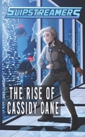 The Rise of Cassidy Cane: A Slipstreamers Collection 1774780003 Book Cover