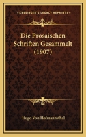 Die Prosaischen Schriften Gesammelt .. 1168398444 Book Cover