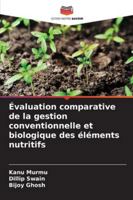 Évaluation comparative de la gestion conventionnelle et biologique des éléments nutritifs (French Edition) 3838139720 Book Cover