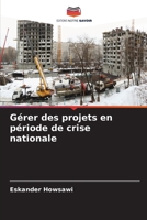 Gérer des projets en période de crise nationale (French Edition) 6208523710 Book Cover