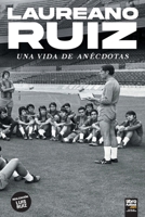 Laureano Ruiz: Una Vida de Anécdotas 9873979824 Book Cover