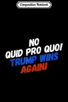 Composition Notebook: No Quid Quo Pro Trump 2020 Journal/Notebook Blank Lined Ruled 6x9 100 Pages 1671347927 Book Cover