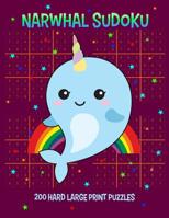 Narwhal Sudoku 200 Hard Large Print Puzzles: With Answers, One Puzzle Per Page 1098598954 Book Cover