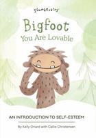 Slumberkins Bigfoot, You are Lovable: An Introduction to Self-Esteem 1955377375 Book Cover