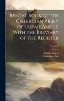 Rental Book of the Cistercian Abbey of Cupar-Angus. With the Breviary of the Register; Volume 1 1020782072 Book Cover