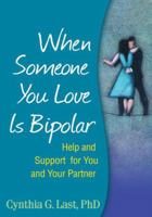 When Someone You Love Is Bipolar: Help and Support for You and Your Partner 1593856083 Book Cover