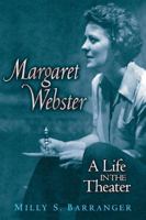 Margaret Webster: A Life in the Theater (Triangulations: Lesbian/Gay/Queer Theater/Drama/Performance) 0472113909 Book Cover