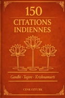 150 Citations Indiennes: Les meilleures citations de Gandhi, Tagore et Krishnamurti (Sagesses du Monde) (French Edition) 2959749499 Book Cover