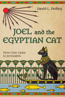 Joel and the Egyptian Cat: How Cats Came to Jerusalem 1666733385 Book Cover