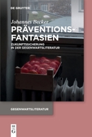 Präventionsfantasien: Zukunftssicherung in der Gegenwartsliteratur 3119143588 Book Cover