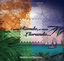 A Veces Riendo: A Veces Llorando (Spanish Edition) 0976428008 Book Cover