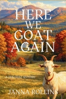 Here We Goat Again: A Zen Goat Mystery B0GTX6XHPT Book Cover