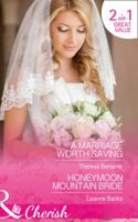 A Marriage Worth Saving: A Marriage Worth Saving / Honeymoon Mountain Bride 0263923053 Book Cover