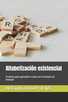Alfabetización existencial: Escenas para aprender a estar en el mundo sin manual (CARTOGRAFÍAS DE LO HUMANO) (Spanish Edition) B0GHX8CWD7 Book Cover