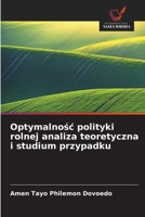 Optymalnosc polityki rolnej analiza teoretyczna i studium przypadku (Polish Edition) 6630004388 Book Cover