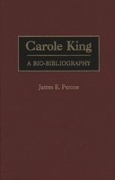 Carole King: A Bio-Bibliography (Bio-Bibliographies in Music) 0313307113 Book Cover