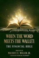 When the Word Meets the Wallet: The Financial Bible 1732911002 Book Cover
