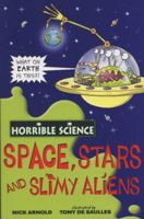 Space, Stars and Slimy Aliens (Horrible Science) 0439978661 Book Cover