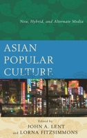 Asian Popular Culture (International Communication and Popular Culture) 1498503586 Book Cover