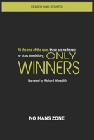 Only Winners: A blueprint and resource for successful ministry 1478249064 Book Cover