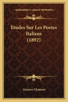 Etudes Sur Les Poetes Italiens (1892) 1166759431 Book Cover