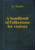 A handbook of Folkestone for visitors 1245718037 Book Cover