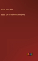 Leben und Wirken William Penn's 3368459074 Book Cover