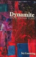 Dynamite on a China Plate 0976523132 Book Cover