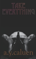 Take Everything 1733721193 Book Cover