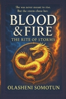Blood & Fire: The Rite of Storms B0FTM9KT74 Book Cover