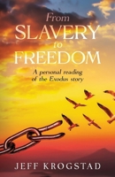 From Slavery To Freedom: A personal reading of the Exodus story 1087877431 Book Cover