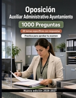 Oposición Auxiliar Administrativo Ayuntamiento : Banco de tests: 1000 ejercicios: Tramitación y archivo de expedientes, plazos, notificaciones y firma ... para preparar la oposición (Spanish Edition) B0HG7N6FNJ Book Cover