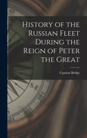 History of the Russian Fleet During the Reign of Peter the Great 1018011935 Book Cover