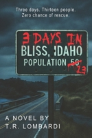 Three Days in Bliss: Three days. Thirteen people. Zero chance of rescue. B0G591JBY9 Book Cover
