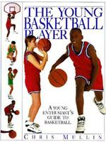 The Young Basketball Player (Young Enthusiast) 0789402203 Book Cover
