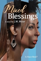 Mixed Blessings: Is Race Real? 1098300793 Book Cover