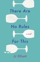 There Are No Rules for This 1647424852 Book Cover