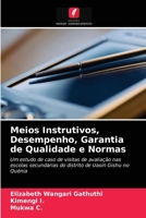 Meios Instrutivos, Desempenho, Garantia de Qualidade e Normas: Um estudo de caso de visitas de avaliação nas escolas secundárias do distrito de Uasin Gishu no Quénia 6202855762 Book Cover