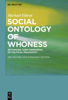 Social Ontology of Whoness: Rethinking Core Phenomena of Political Philosophy 3110616815 Book Cover