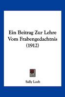 Ein Beitrag Zur Lehre Vom Frabengedachtnis (1912) 1148383832 Book Cover