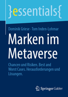 Marken Im Metaverse: Chancen Und Risiken. Best and Worst Cases. Herausforderungen Und Lösungen 3658409509 Book Cover
