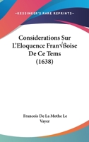 Considerations Sur L'Eloquence Françoise De Ce Tems (1638) 1120181453 Book Cover