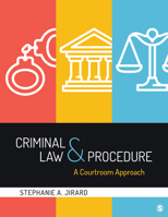 Criminal Law and Procedure: A Courtroom Approach 1544327501 Book Cover