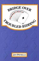 Bridge Over Troubled Bidding 0964395878 Book Cover