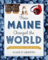 How Maine Changed the World 1608936317 Book Cover