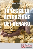 La Legge di Attrazione del Denaro 886174317X Book Cover