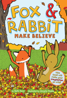 Fox  Rabbit Make Believe 1419746871 Book Cover